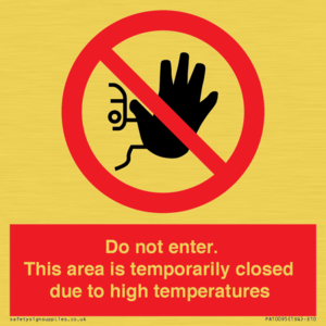 Do not enter. This area is temporarily closed due to high temperatures